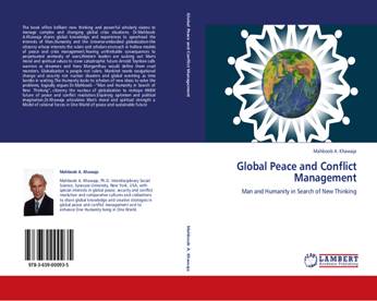 Global Peace and Conflict Management: Man and Humanity in Search of New Thinking. A. Mahboob Khawaja